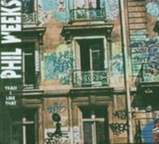 Phil Weeks – Yeah I Like It