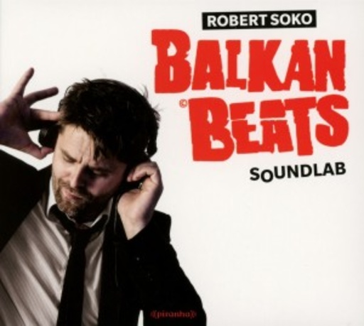Robert Soko – BalkanBeats Soundlab