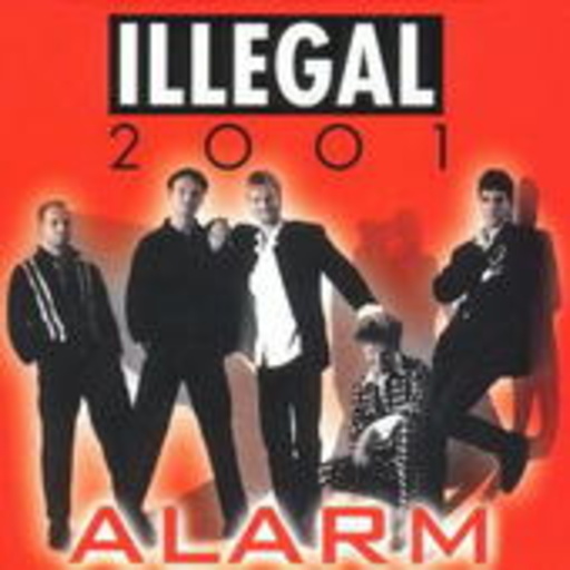 Illegal 2001 – Alarm