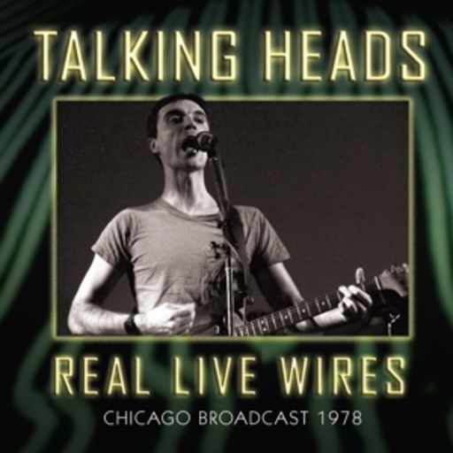Talking Heads – Real Live Wires