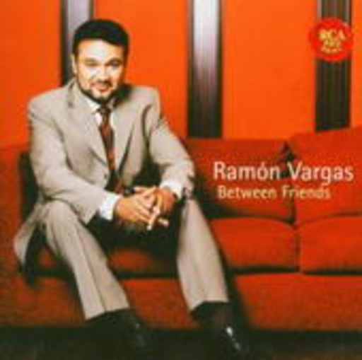 Ramón Vargas – Between Friends