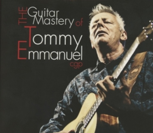 Tommy Emmanuel – The Guitar Mastery