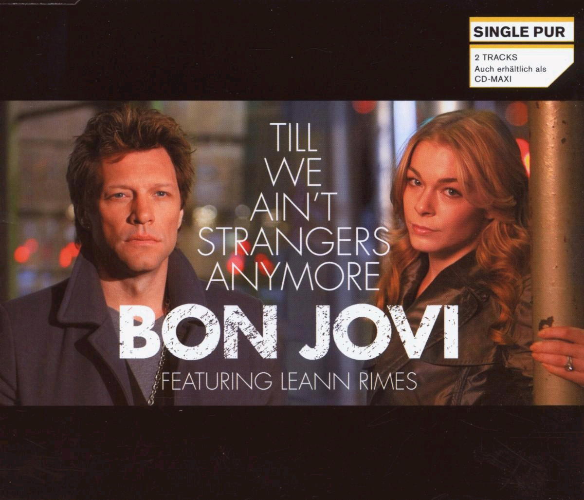 Bon Jovi feat. LeAnn Rimes – Till We Ain't Strangers Anymore