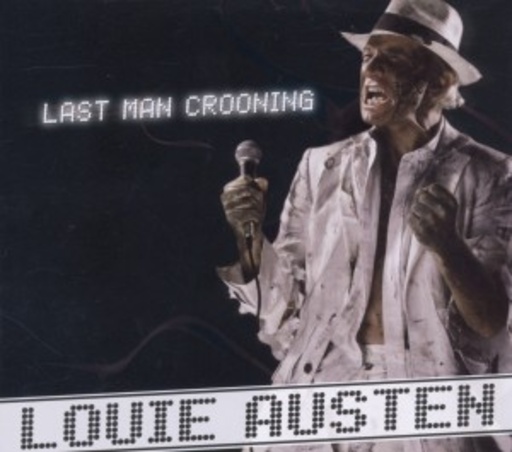 Louie Austen – Last Man Crooning/Electrotaining You