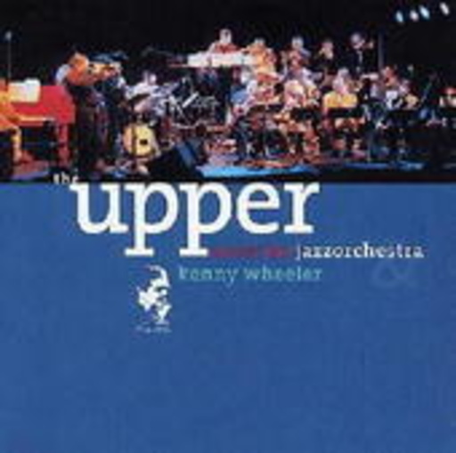 The Upper Austrian Jazz Orchestra – Plays The Music Of Kenny Wheeler