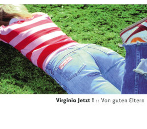 Virginia Jetzt! – Von guten Eltern
