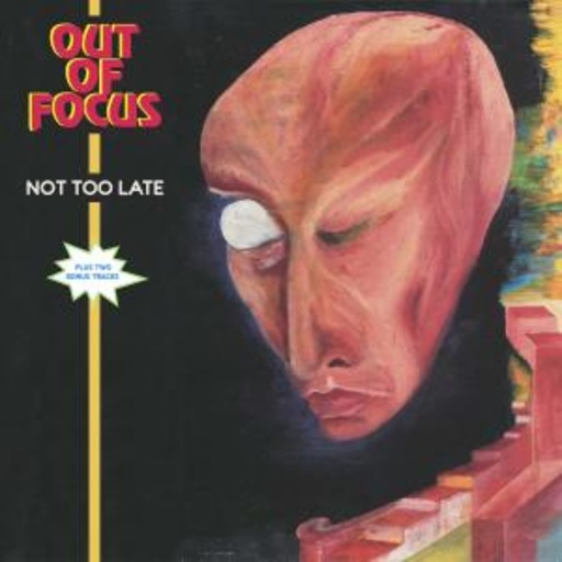 Out Of Focus – Not Too Late