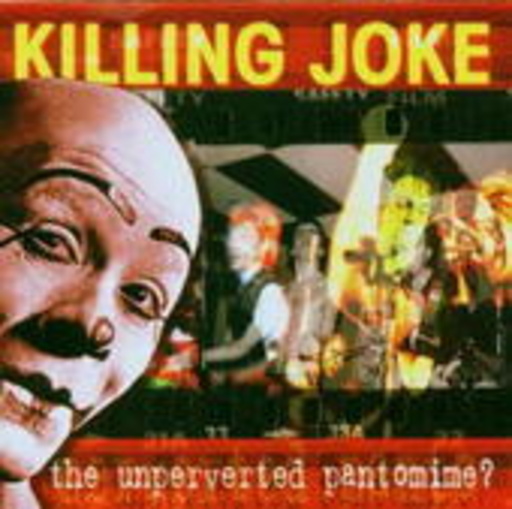 Killing Joke – Perverted Pantomime?