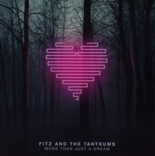 Fitz And The Tantrums – More Than Just A Dream