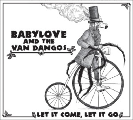 Babylove & The Van Dangos – Let It Come, Let It Go
