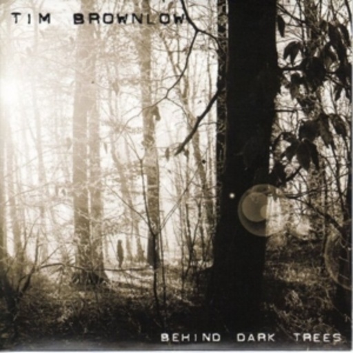 Tim Brownlow – Behind Dark Trees