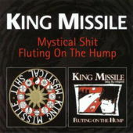 King Missile – Mystical Shit/Fluting On The Hump
