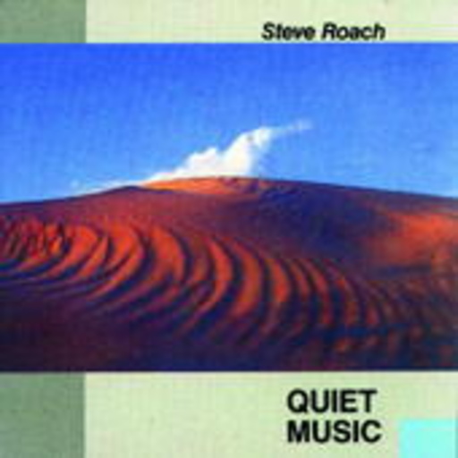 Steve Roach – Quiet Music (Complete Edition)