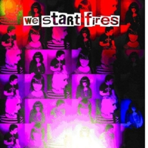 We Start Fires – We Start Fires