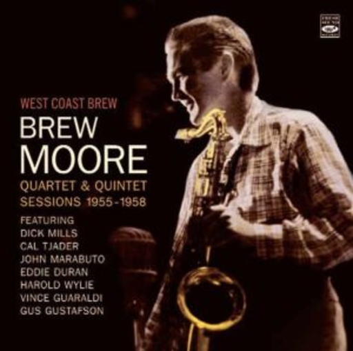 Brew Moore – West Coast Brew - Brew Moore Quartet & Quintet Sessions 1955