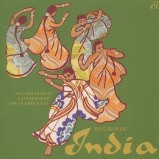 Ali Akbar Khan/Ravi Shankar/Ustad A. Khan – Psychedelic India