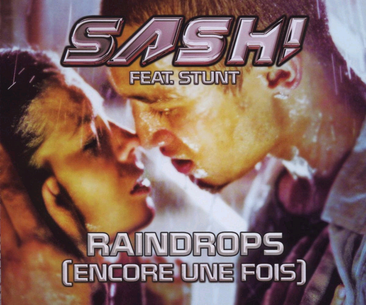 Sash! feat. Stunt – Raindrops (Encore Une Fois)