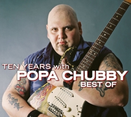 Popa Chubby – Ten Years With Popa Chubby - The Best Of Studio & Live