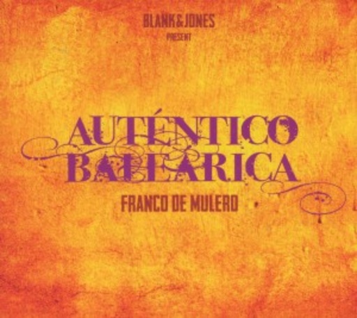 Diverse – Auténtico Balearica - Franco De Mulero - Blank & Jones present
