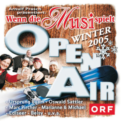 Diverse – Wenn die Musi spielt - Open Air Winter 2005