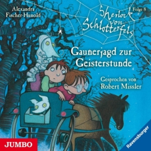 Sherlock von Schlotterfels – Gaunerjagd zur Geisterstunde