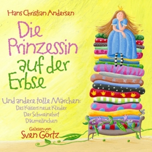 Sven Görtz – Die Prinzessin auf der Erbse und andere tolle Märchen
