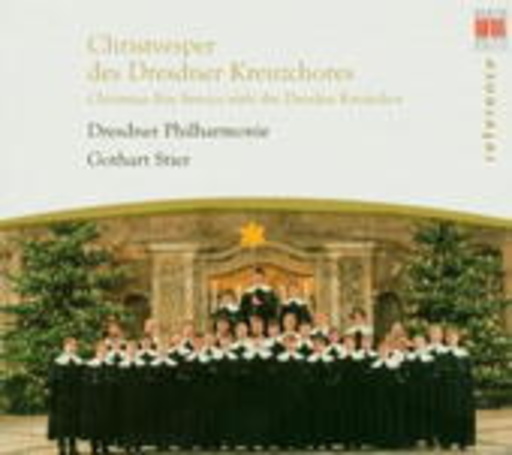 Gothart Stier/Dresdner Philharmonie – Christvesper des Dresdner Kreuzchores