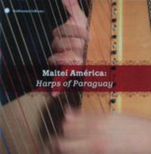 Diverse – Maitei America: Harps Of Paraguay