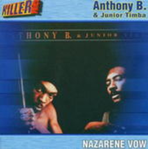 Anthony B & Junior Timba – Nazarene Vow