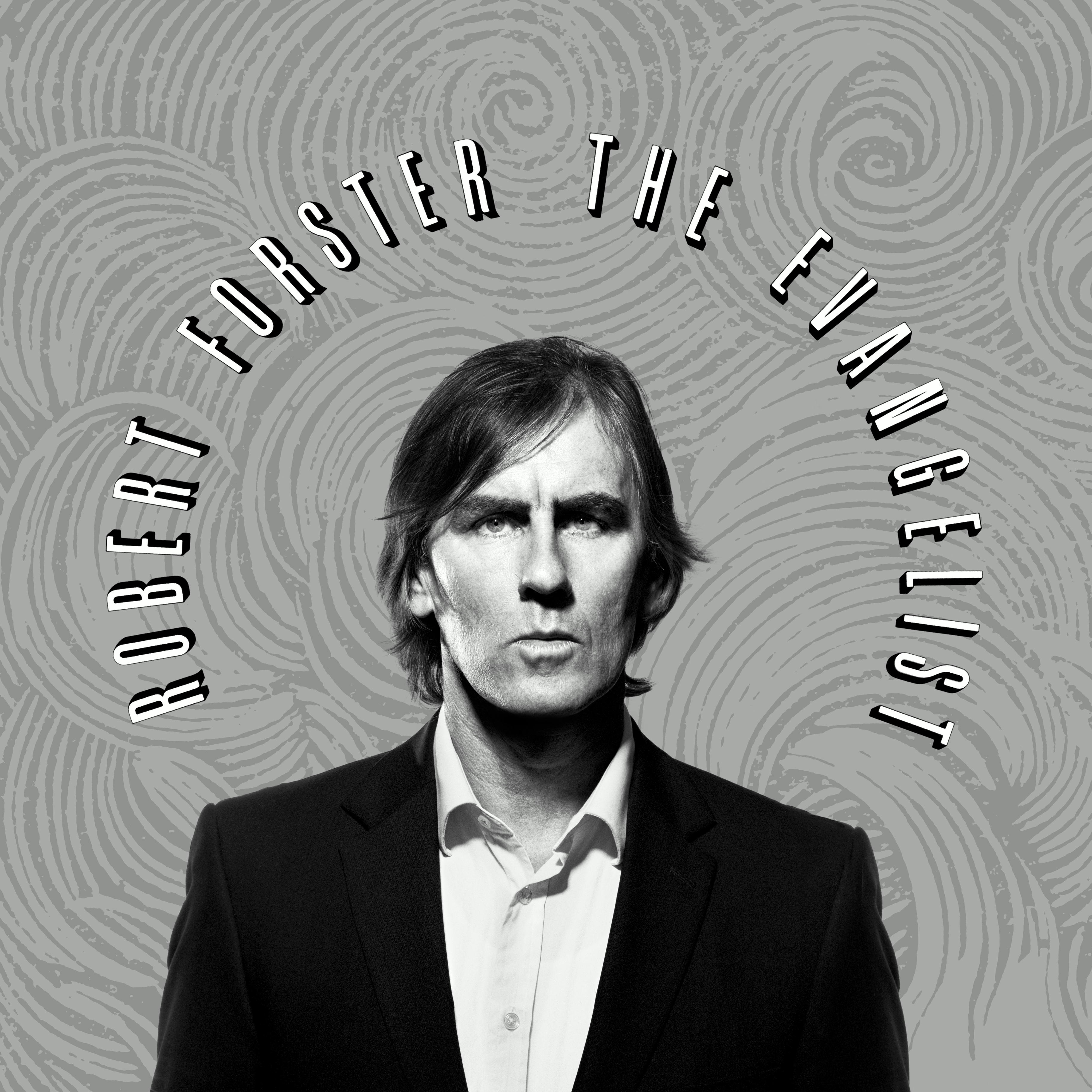 Robert Forster – The Evangelist