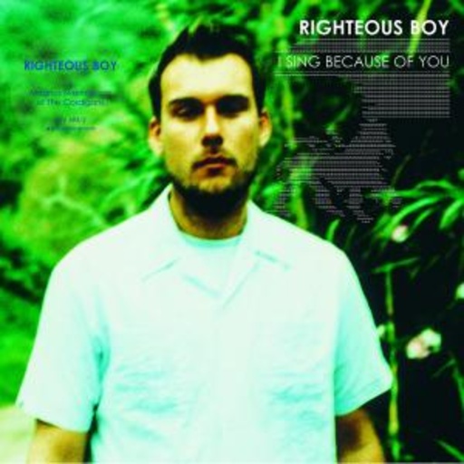 Rightous Boy – I Sing Because Of You