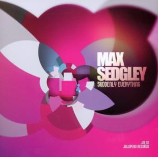Max Sedgley – Suddenly Everything
