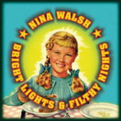 Nina Walsh – Bright Lights & Filthy Nights