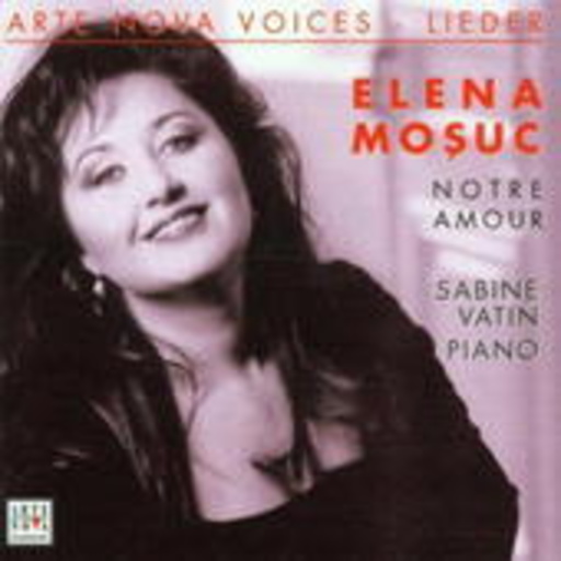 Elena Mosuc/Sabine Vatin – Notre Amour