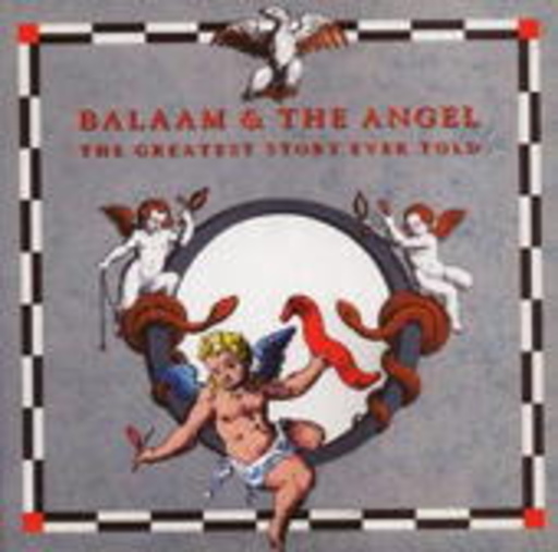 Balaam & The Angel – The Greatest Story Ever Told