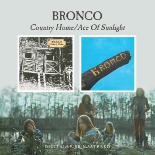 Bronco – Country Home/Ace Of Sunlight