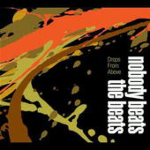 Nobody Beats The Beats – Drops From Above