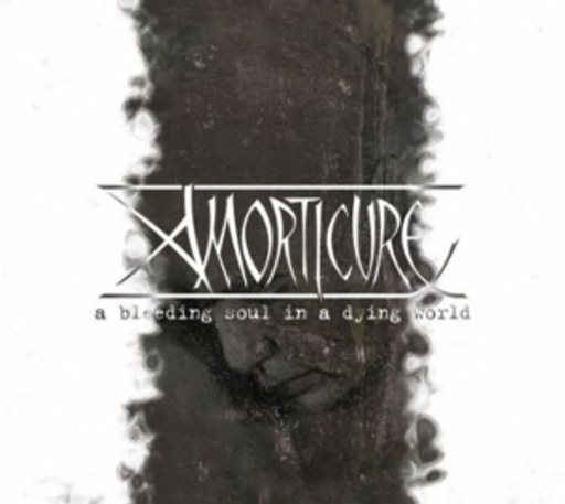 Amorticure – A Bleeding Soul In A Dying World