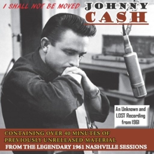 Johnny Cash – I Shall Not Be Moved