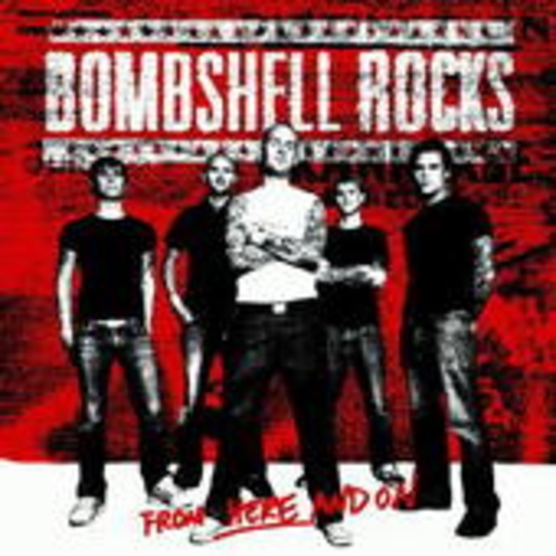 Bombshell Rocks – From Here And On