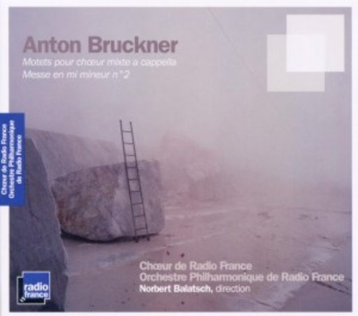 Choeur De Radio France – Anton Bruckner