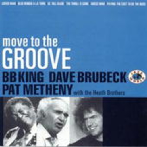 B.B. King/Dave Brubeck/Pat Metheny – Move To The Groove