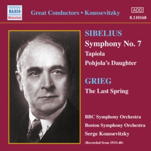 Serge Koussevitzky/BBC Symphony Orchestra/... – Sibelius: Symphony No.7/Tapiola/Pohjola's Daughter/Grieg: The Last Spring