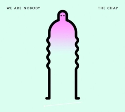 The Chap – We Are Nobody