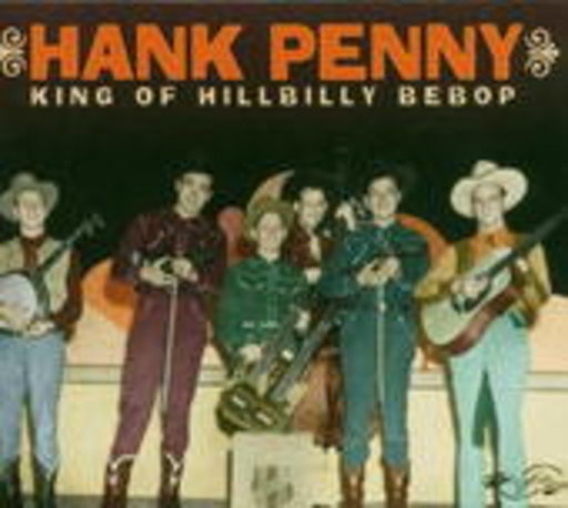 Hank Penny – King Of Hillbilly Bebop