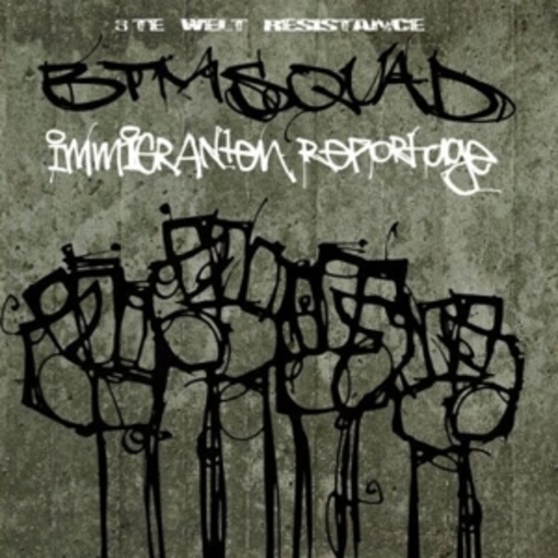 BTM Squad – Immigranten Reportage