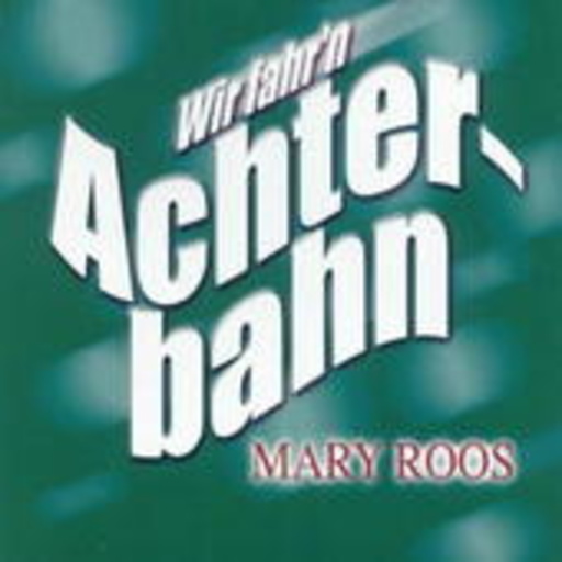 Mary Roos – Wir fahr'n Achterbahn