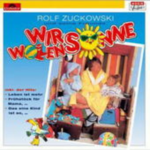 Rolf Zuckowski – Wir wollen Sonne