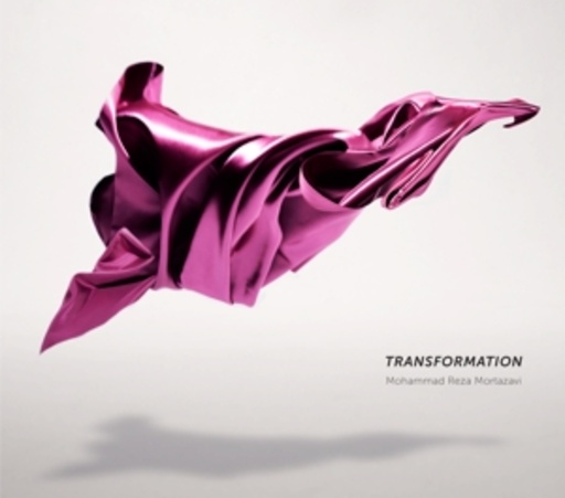 Mohammad Reza Mortazavi – Transformation