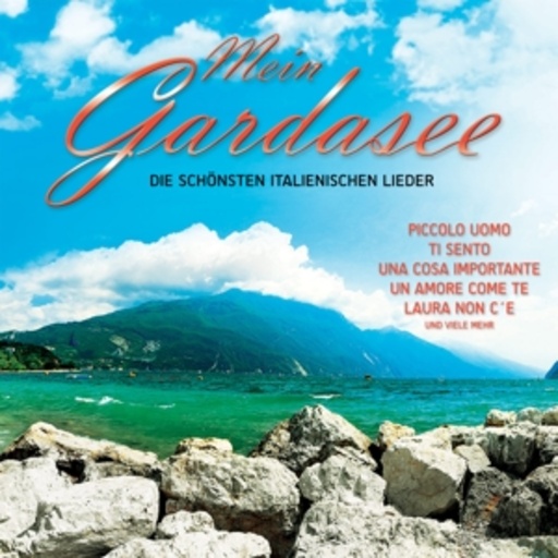 Diverse – Mein Gardasee - Die schönsten italienischen Lieder